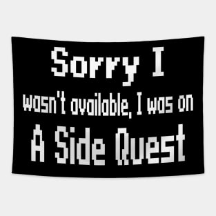 Sorry I wasn't available, I was on a side quest Tapestry