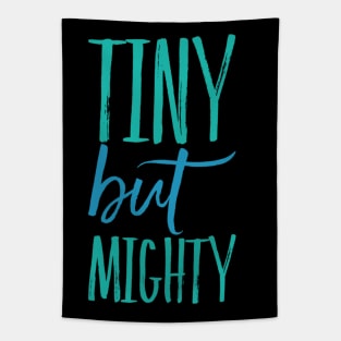 Tiny But Mighty cute great for kids toddlers baby shower gift Tapestry