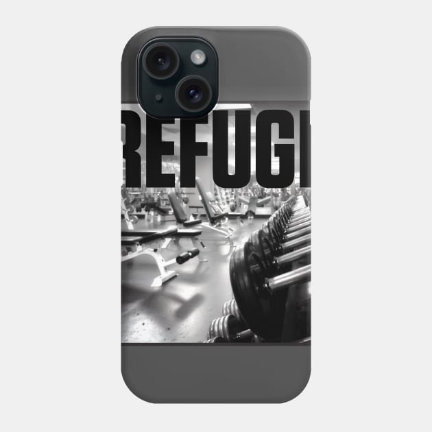 Refuge Gym Workout Fitness Motivational Inspirational T-Shirt Phone Case by shewpdaddy