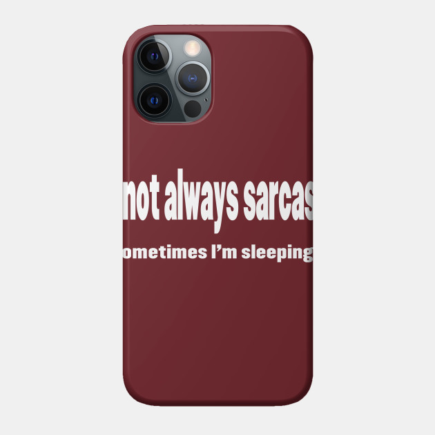 I'm Not Always Sarcastic - White - Sarcastic - Phone Case