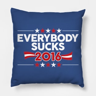 EVERYBODY SUCKS 2016 Pillow