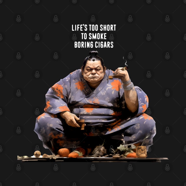 Premium Cigars: Life‘s Too Short to Smoke Boring Cigars on a dark (Knocked Out) background by Puff Sumo