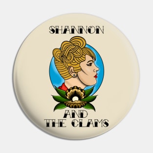 Shannon and the Clams Pin