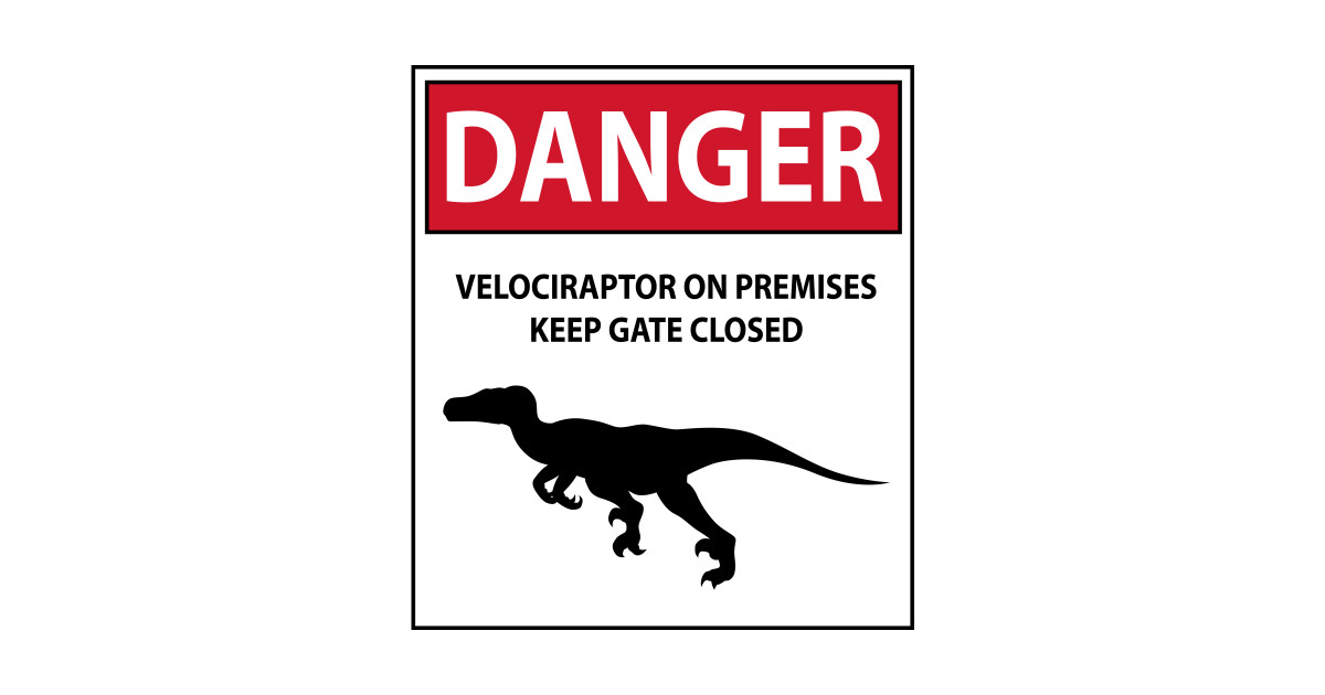 Keep the Gate Closed (Raptor Warning Sign) - Dinosaurs - Sticker ...
