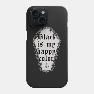 Black Is My Happy Color Phone Case