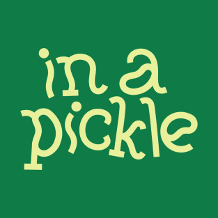 In A Pickle T-Shirt