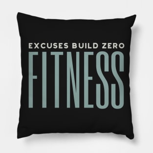 Fitness Motivation Excuses Build Zero fitness Pillow