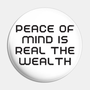 peace of mind is the real wealth Pin