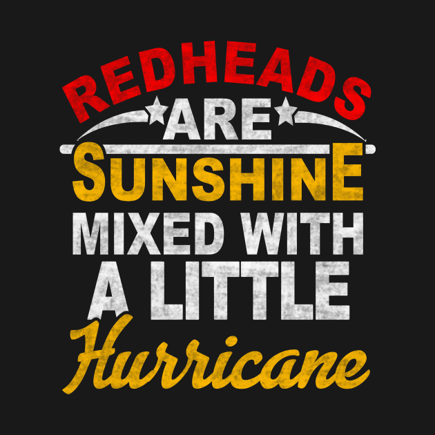 redheads are sunshine mixed with a little hurricane