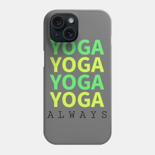 Yoga Always Phone Case