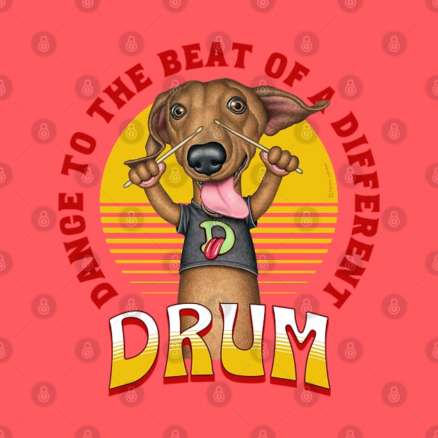 Fun Doxie Dog playing the drums on Dachshund with Drum Sticks tee by Danny Gordon Art