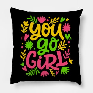 You go girl colorful women empowerment quote design gift Pillow