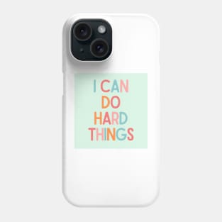 I Can Do Hard Things - Inspiring Quotes Phone Case