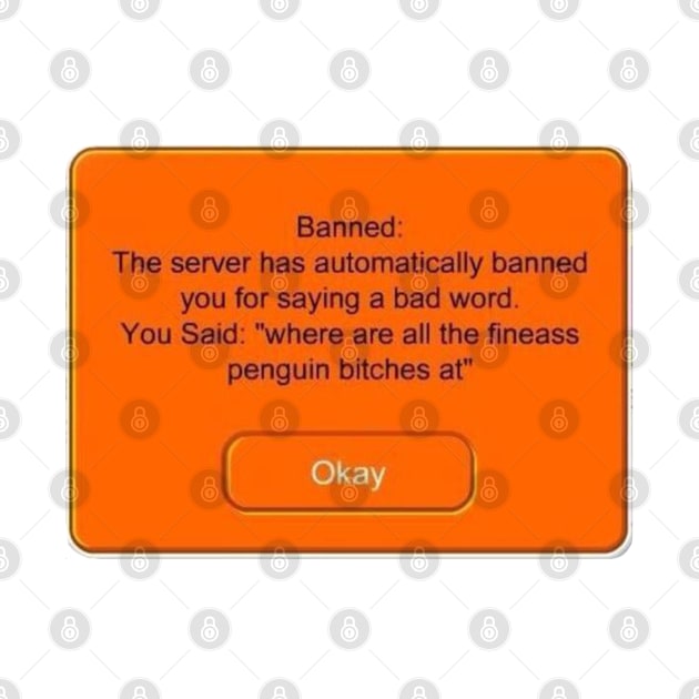 Club Penguin banned message by Lukasking Tees