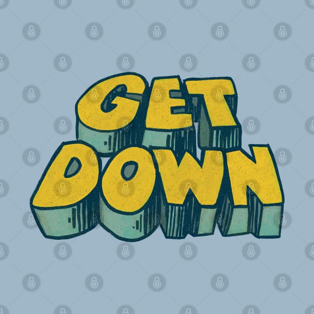 Get Down / 70s Style Aesthetic Typography Design by DankFutura