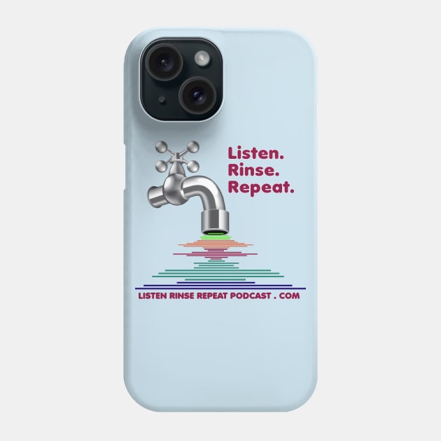 Listen Rinse Repeat Logo Phone Case by Listen Rinse Repeat