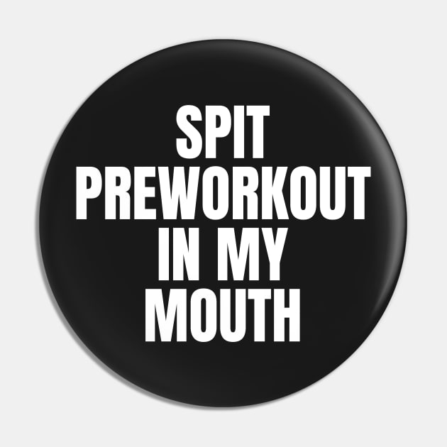 spit preworkout in my mouth Pin by Saraahdesign