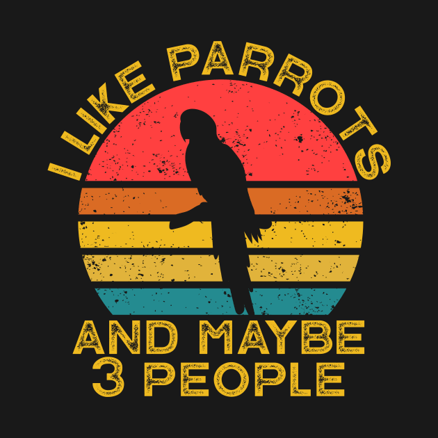 I Like Parrots And Maybe Like 3 People by Wakzs3Arts