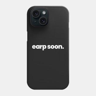 Earp Soon - Wynonna Earp Phone Case