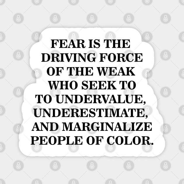 Fear is The Driving Force of The Weak Magnet by UrbanLifeApparel