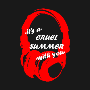 Cruel Summer: Headphones 2 T-Shirt