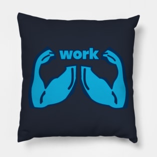 Hard Work Pillow