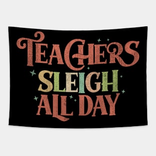 Teachers Sleigh All Day Funny Christmas Teachers Tapestry