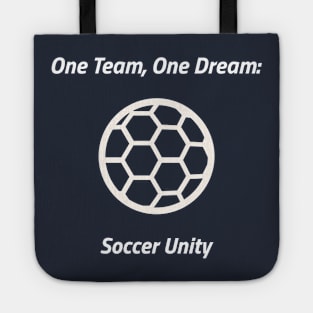 One Team, One Dream: Soccer Unity Soccer Tote