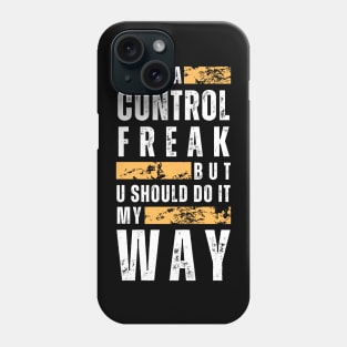 Not a Control Freak_b Phone Case