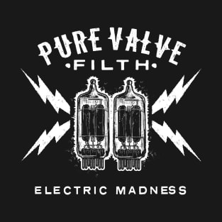 Dr. MadTone's Pure Valve Filth Electric Madness T-Shirt