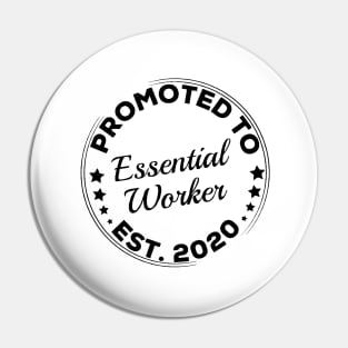 Promoted To Essential Worker 2020 Pin