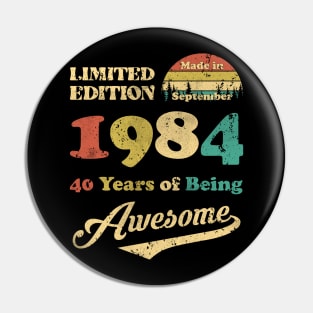 Made In September 1984 40 Years Of Being Awesome Vintage 40th Birthday Pin