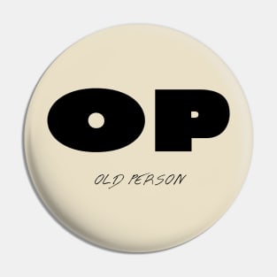 OP old person Pin