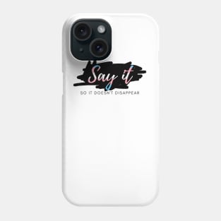 Trans, say it Phone Case