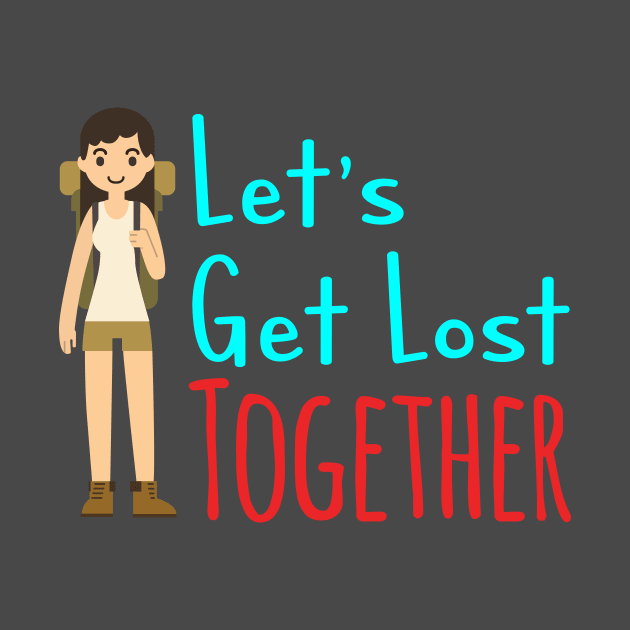 Let's get lost (Male) T-Shirt by adcastaway