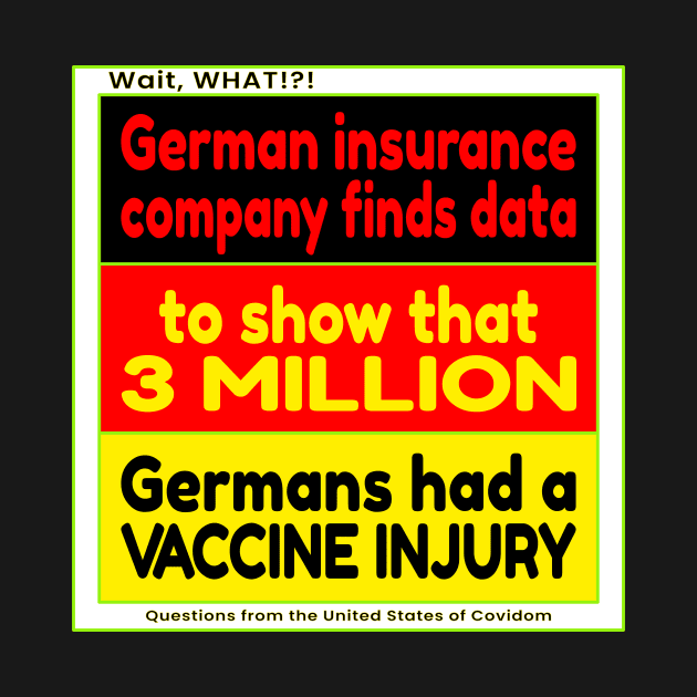 WAIT, WHAT!?! US OF COVIDOM - INSURANCE COMPANIES HAVE DATA ON VACCINES THAT CAN NOT BE DENIED by KathyNoNoise