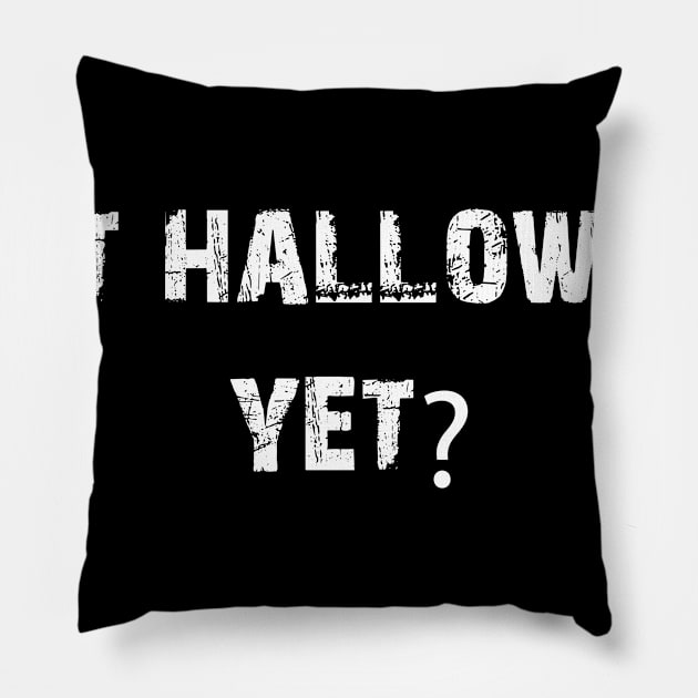 Is It Haloween Yet Pillow by Dizzyland