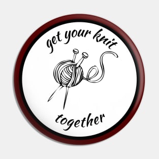 Get your knit together Pin