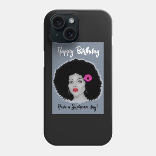 Diana Ross - have a supreme birthday Phone Case