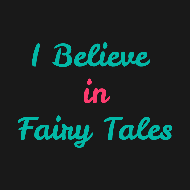 I Believe in Fairy Tales by Pretty Opinionated's Top Picks