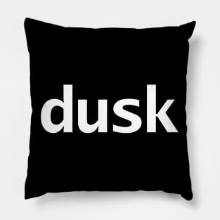 Dusk Minimal Typography White Text Pillow