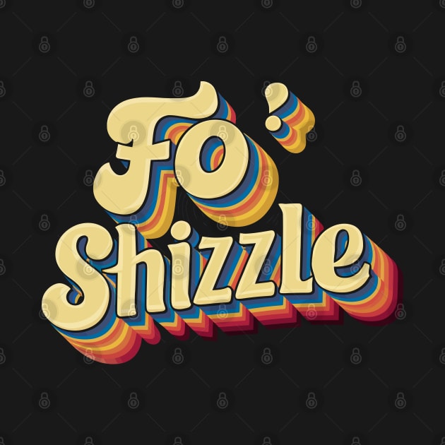 Fo' Shizzle by FunnyZone