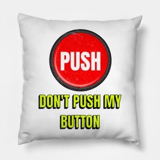 Don't Push My Button Pillow