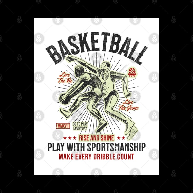 Basketball - Rise And Shine - Play With Sportsmanship by Oldetimemercan