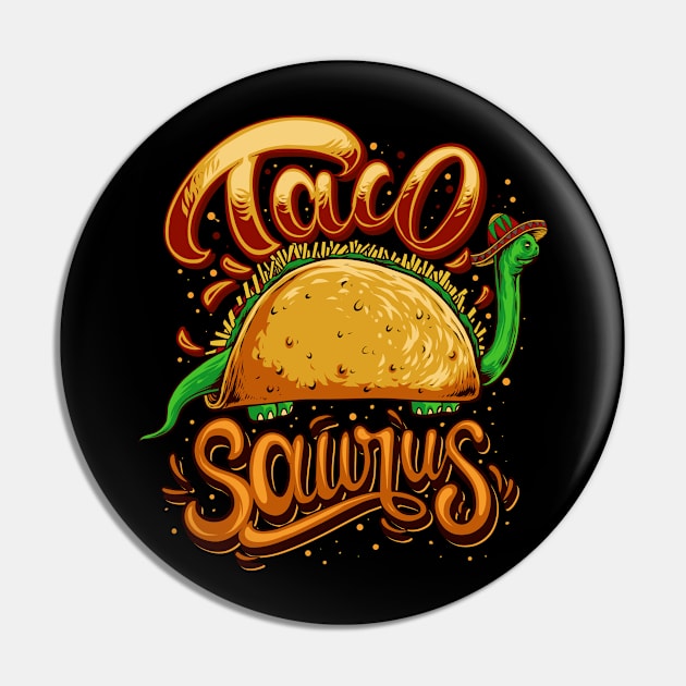 Taco Saurus - Cinco De Mayo T-Rex Pin by BDAZ