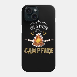 Life is better at the campfire Phone Case