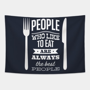 People who like to eat are always the best people Tapestry