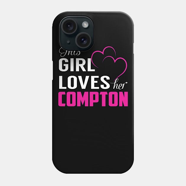 This Girl Loves Her COMPTON Phone Case by TamekiaLuczakmv