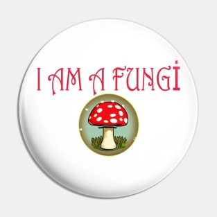 I'm a Mushroom" Fun Cartoon Pin