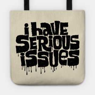 i have serious issues Tote